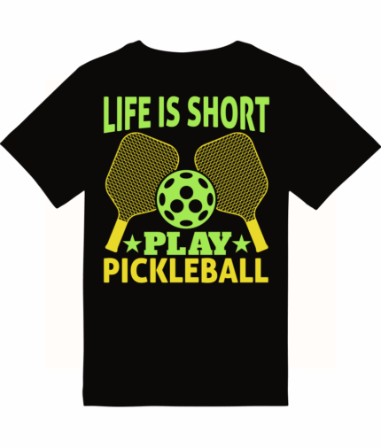Life Is Short Play Pickleball